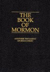 The Book of Mormon: An Account Written by the Hand of Mormon, Upon Plates Taken from the Plates of Nephi ... - Joseph Smith