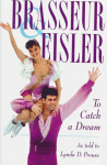 Brasseur & Eisler: To Catch a Dream - Isabelle Brasseur, Lloyd Eisler