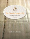 The North Country Fly: Yorkshire's Soft Hackle Tradition - Robert L. Smith