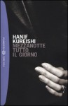 Mezzanotte tutto il giorno - Hanif Kureishi, Ivan Cotroneo