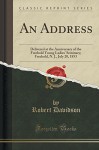 An Address: Delivered at the Anniversary of the Freehold Young Ladies' Seminary; Freehold, N. J., July 20, 1853 (Classic Reprint) - Robert Davidson