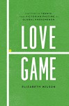 Love Game: A History of Tennis, from Victorian Pastime to Global Phenomenon - Elizabeth Wilson