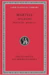 Epigrams, Volume I: Spectacles, Books 1-5 (Loeb Classical Library) - Martial, D.R. Shackleton Bailey