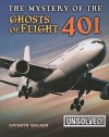 The Mystery of Ghosts of Flight 401 (Unsolved!) - Brian Innes, Kathryn Walker