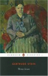 Three Lives (Penguin Twentieth-Century Classics) - Gertrude Stein, Ann Charters