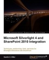 Microsoft Silverlight 4 and Sharepoint 2010 Integration - Gaston C. Hillar