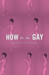 How To Be Gay - David M. Halperin