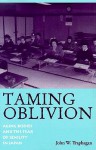 Taming Oblivion: Aging Bodies and the Fear of Senility in Japan (Suny Series in Japan in Transition) - John W. Traphagan