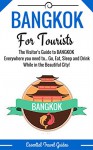 BANGKOK: Bangkok Essential Travel Guide - Where to go and What to do-*Everything covered for your Trip to Bangkok!* - E Travel Guides