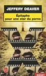 Epitaphe Pour Une Star Du Porno - Jeffery Deaver