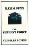 Maxim Gunn and the Serpent Force - Nicholas Boving