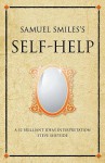 Samuel Smiles's Self Help: A 52 brilliant ideas interpretation - Steve Shipside