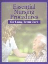 Essential Nursing Procedures for Long-Term Care [With CDROM] - Elizabeth Petersen, HCPro