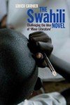 The Swahili Novel: Challenging the Idea of 'Minor Literature' - Xavier Garnier