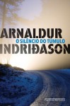 O Silêncio do Túmulo - Arnaldur Indriðason, Álvaro Hattnher