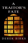 A Traitor's Fate (Rebels & Brothers 2) - Derek Birks