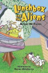 Lunchbox and the Aliens - Bryan W. Fields