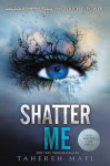 Shatter Me - Tahereh Mafi