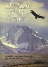 The Flight Of The Condor: A Wildlife Exploration Of The Andes - Michael Andrews