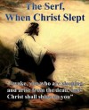 The Serf, When Christ Slept - Guy Thorne