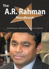 The A.R. Rahman Handbook - Everything You Need to Know about A.R. Rahman - Emily Smith