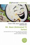 Mr. Bean (Animated TV Series) - Agnes F. Vandome, John McBrewster, Sam B Miller II