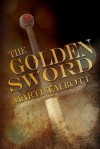 The Golden Sword, Book 7 - Marti Talbott