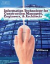 Information Technologies for Construction Managers, Architects and Engineers - Trefor Williams