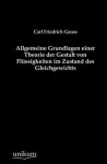 Allgemeine Grundlagen Einer Theorie Der Gestalt Von FL Ssigkeiten Im Zustand Des Gleichgewichts - Carl Friedrich Gauss