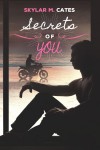 Secrets of You - Skylar M. Cates