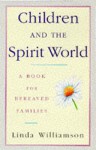 Children And The Spirit World - Linda Williamson