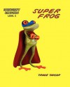 Super Frog, #1: How Super Frog Became Super Frog - Trace Taylor