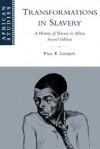 Transformations in Slavery: A History of Slavery in Africa - Paul E. Lovejoy