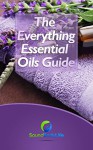 The Everything Essential Oils Guide - Adam Trainor