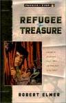 Refugee Treasure - Robert Elmer