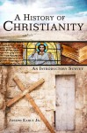 A History of Christianity: An Introductory Survey - Joseph E. Early