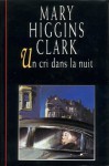 Un Cri Dans La Nuit - Mary Higgins Clark