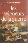 Les Seigneurs de La Guerre - Gérard Klein