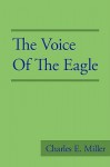 The Voice of the Eagle - Charles Miller