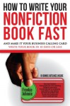 How to write your nonfiction book fast and make it your business calling card: Write your book in 10 days or less - Frankie Johnnie