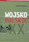 Wojsko polskie w XX wieku - Benon Miśkiewicz