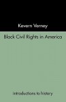 Black Civil Rights - Kevern Verney, Verney Kevern