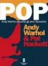 POP: Andy Warhol racconta gli anni Sessanta - Andy Warhol, Camilla Scapini