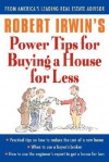 Robert Irwin's Power Tips for Buying a House for Less - Robert Irwin