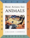 Animals: Mammal, Fish, Bird, Reptile - Colleen Carroll