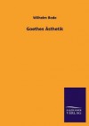 Goethes Asthetik - Wilhelm Bode