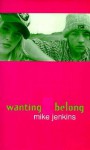 Wanting To Belong - Mike Jenkins