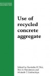 Use of Recycled Concrete Aggregate - Ravindra K. Dhir