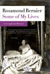 Some of My Lives: A Scrapbook Memoir - Rosamond Bernier