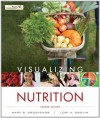 Visualizing Nutrition: Everyday Choices, 2nd Edition - Mary B. Grosvenor